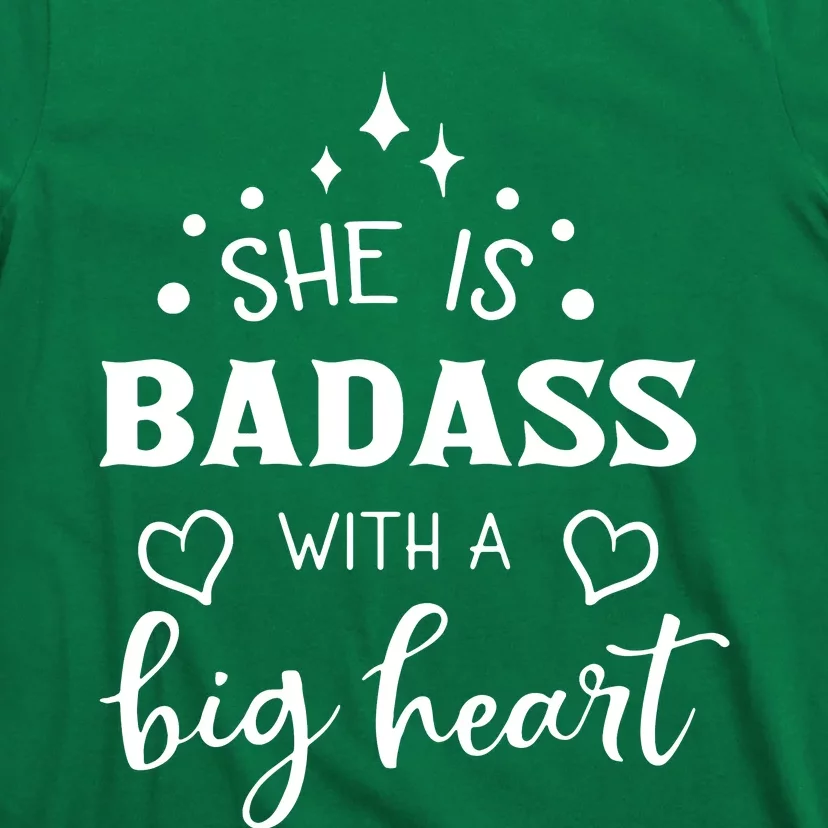 She Is Badass With A Big Heart T-Shirt