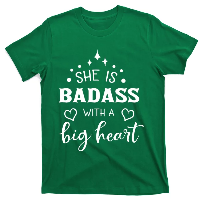 She Is Badass With A Big Heart T-Shirt