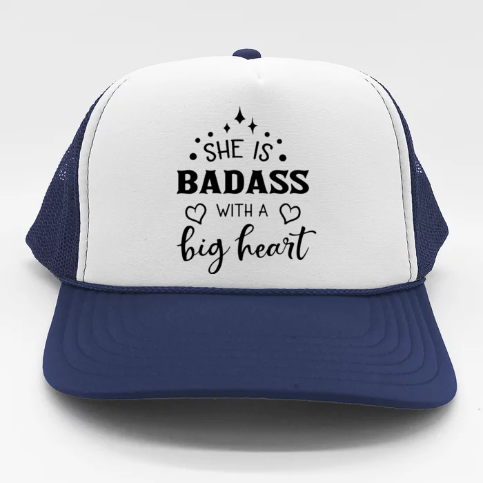 She Is Badass With A Big Heart Trucker Hat