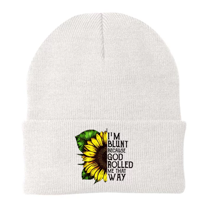 Sunflower Im Blunt Because God Rolled Me That Way Knit Cap Winter Beanie