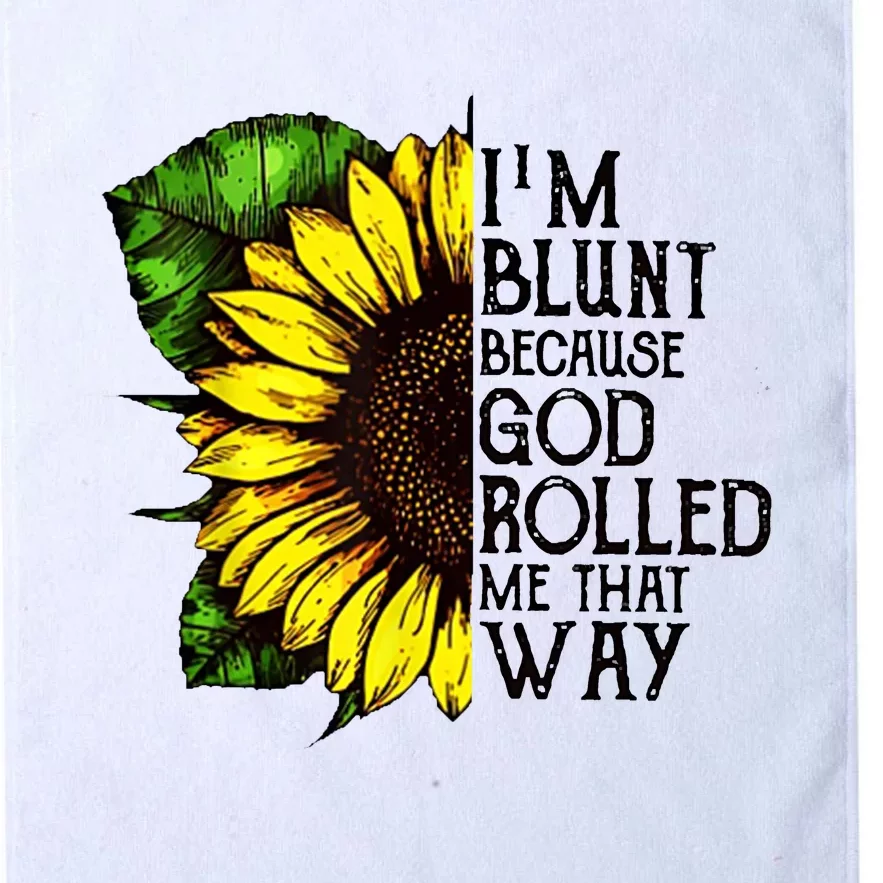 Sunflower Im Blunt Because God Rolled Me That Way Platinum Collection Golf Towel