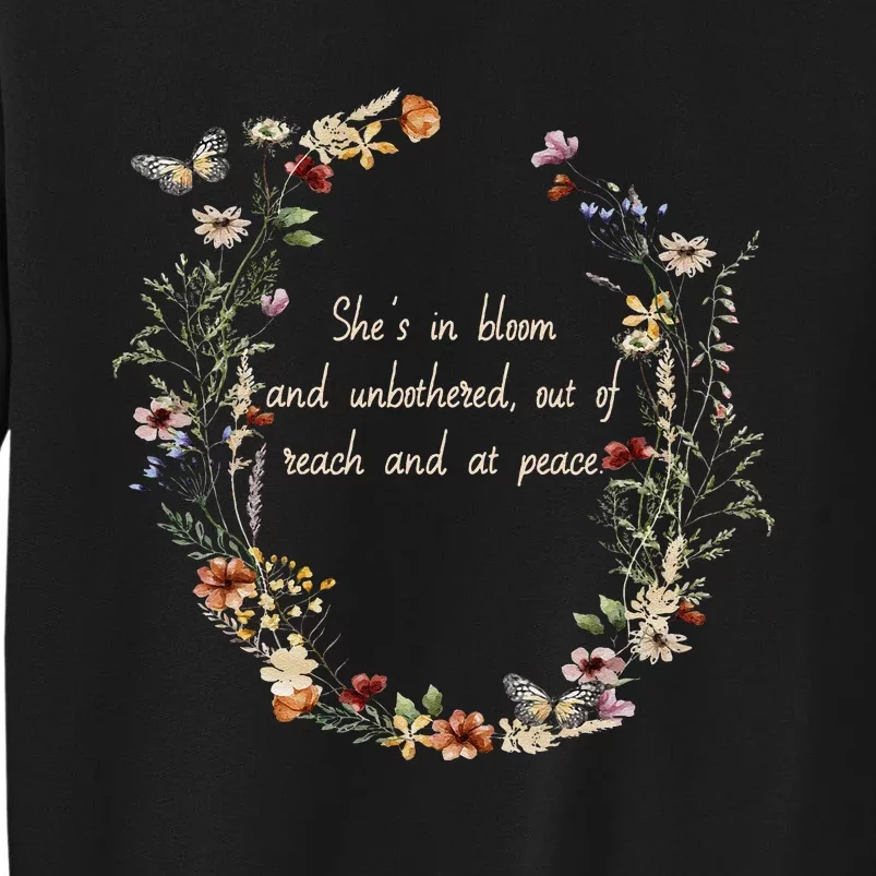 She’S In Bloom And Unbothered Out Of Reach And At Peace Sweatshirt