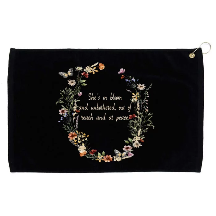 She’S In Bloom And Unbothered Out Of Reach And At Peace Grommeted Golf Towel