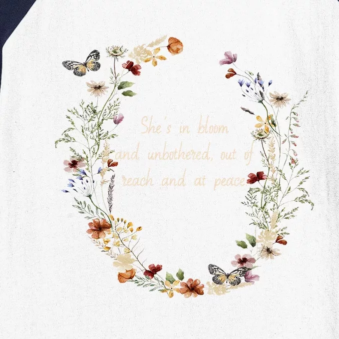 She’S In Bloom And Unbothered Out Of Reach And At Peace Baseball Sleeve Shirt