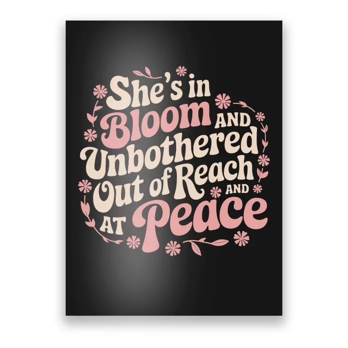 She’S In Bloom And Unbothered Out Of Reach And At Peace Poster