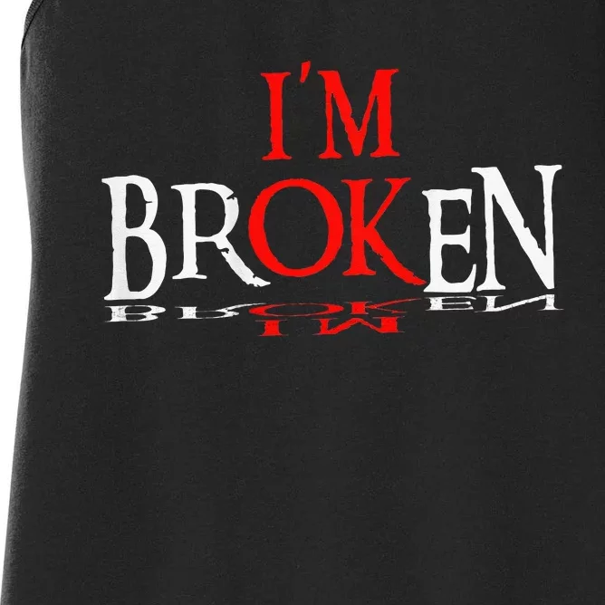 Say Im Broken Im Ok Design Women's Racerback Tank