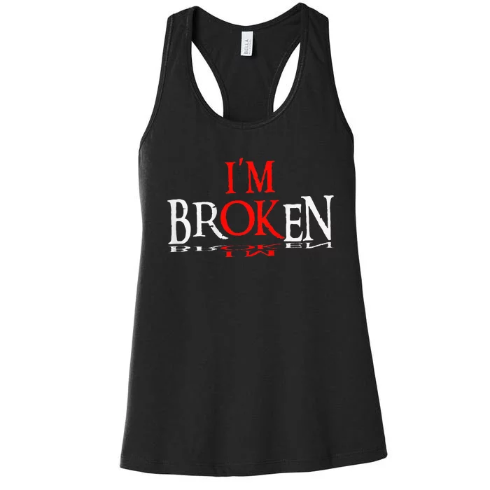 Say Im Broken Im Ok Design Women's Racerback Tank