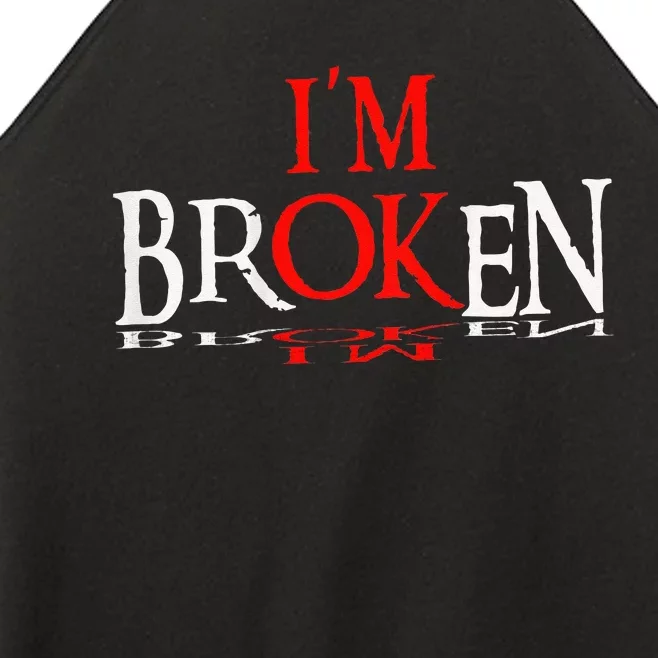 Say Im Broken Im Ok Design Women’s Perfect Tri Rocker Tank