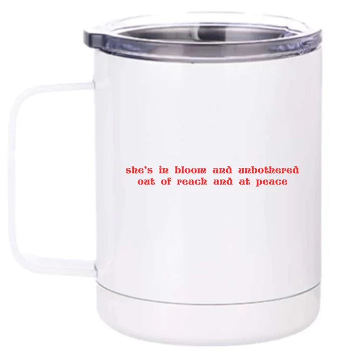 She’S In Bloom And Unbothered Out Of Reach And At Peace Front & Back 12oz Stainless Steel Tumbler Cup