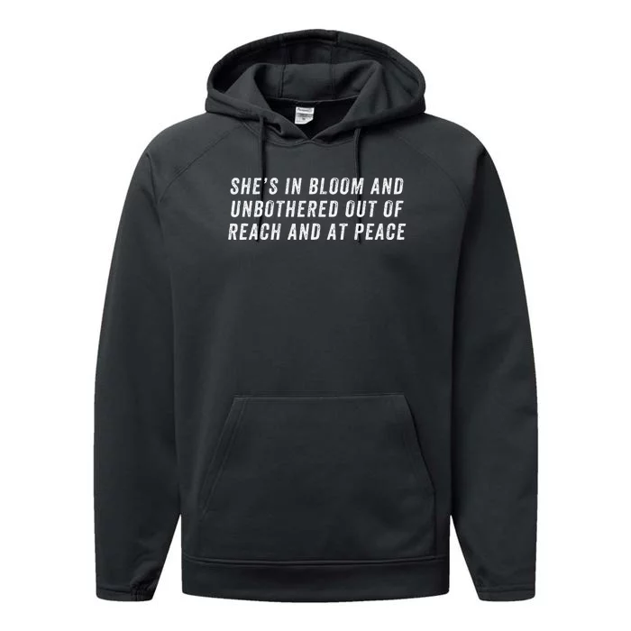 She’S In Bloom And Unbothered Out Of Reach And At Peace Performance Fleece Hoodie