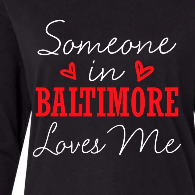 Someone In Baltimore Loves Me Relationship Couple Maryland Gift Womens Cotton Relaxed Long Sleeve T-Shirt