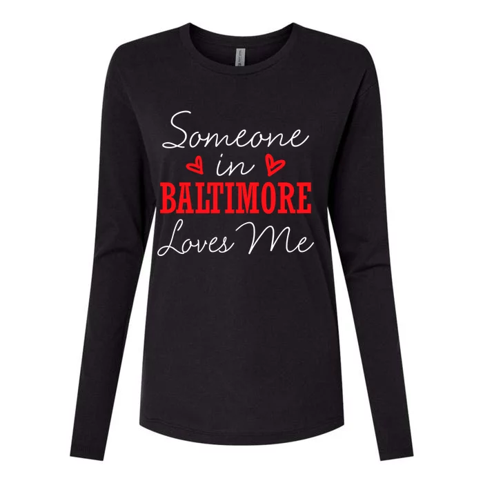 Someone In Baltimore Loves Me Relationship Couple Maryland Gift Womens Cotton Relaxed Long Sleeve T-Shirt