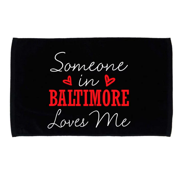 Someone In Baltimore Loves Me Relationship Couple Maryland Gift Microfiber Hand Towel