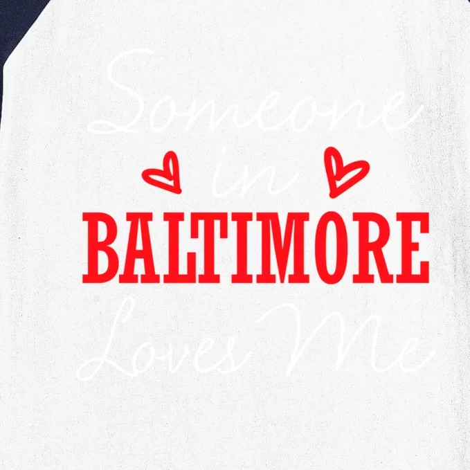 Someone In Baltimore Loves Me Relationship Couple Maryland Gift Baseball Sleeve Shirt