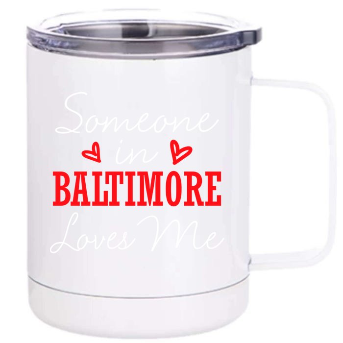 Someone In Baltimore Loves Me Relationship Couple Maryland Gift Front & Back 12oz Stainless Steel Tumbler Cup