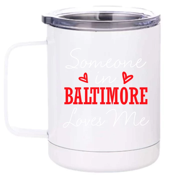 Someone In Baltimore Loves Me Relationship Couple Maryland Gift Front & Back 12oz Stainless Steel Tumbler Cup