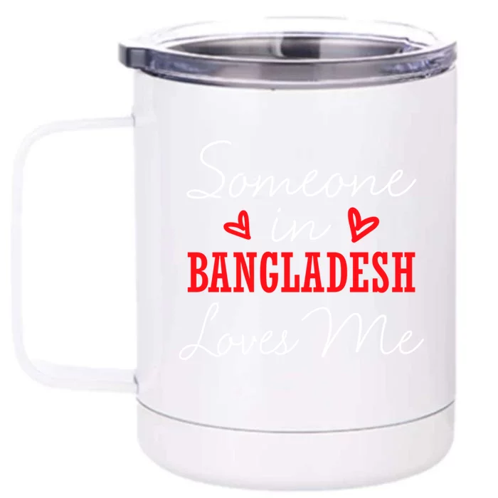 Someone In Bangladesh Loves Me Relationship Couple Dhaka Gift Front & Back 12oz Stainless Steel Tumbler Cup