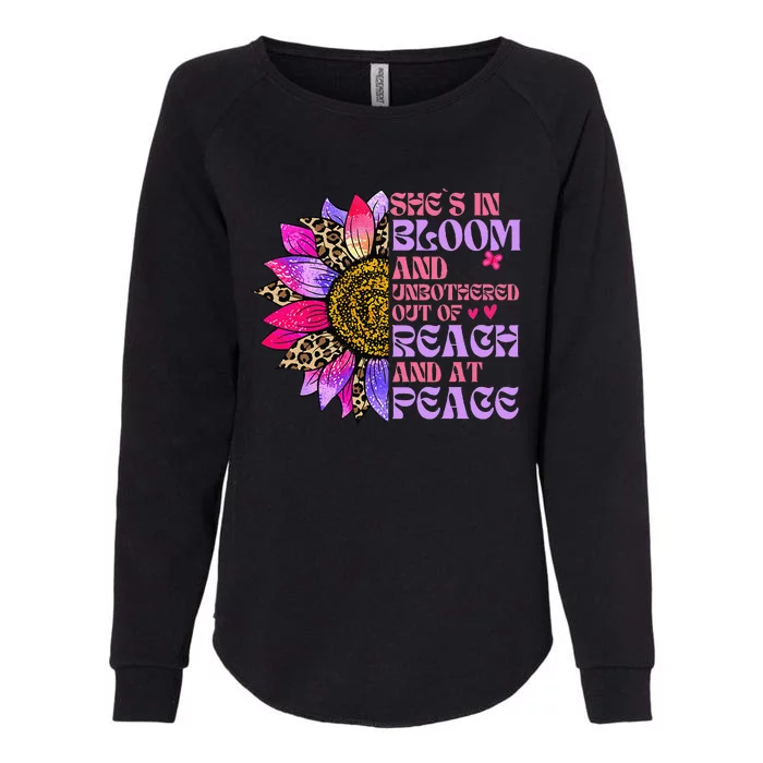 She’S In Bloom And Unbothered Out Of Reach And At Peace Womens California Wash Sweatshirt