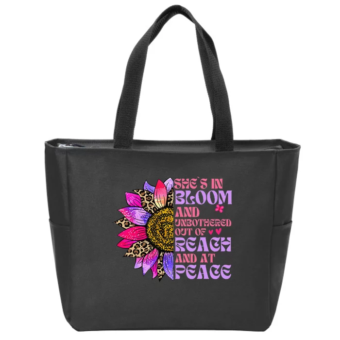 She’S In Bloom And Unbothered Out Of Reach And At Peace Zip Tote Bag