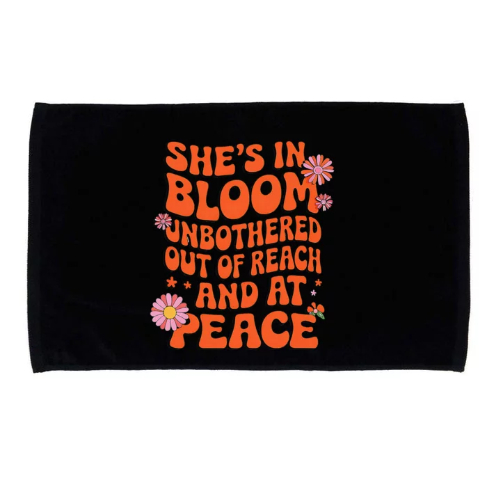 She’S In Bloom And Unbothered Out Of Reach And At Peace Microfiber Hand Towel