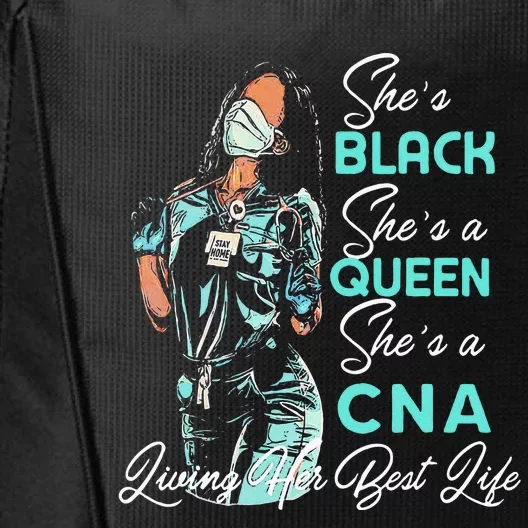 She Is Black Shes A Queen Shes CNA City Backpack