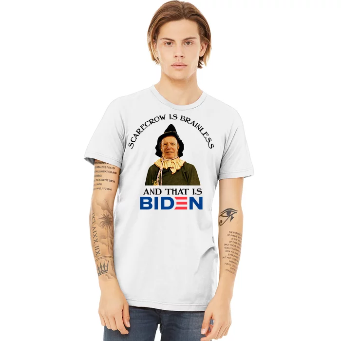 Scarecrow Is Brainless And That Is Biden Premium T-Shirt