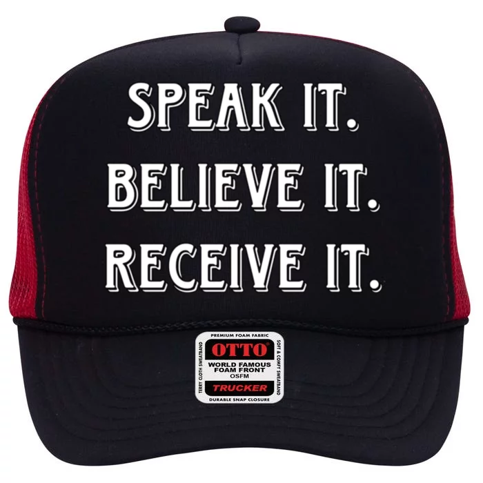 Speak It. Believe It. Receive It. High Crown Mesh Trucker Hat