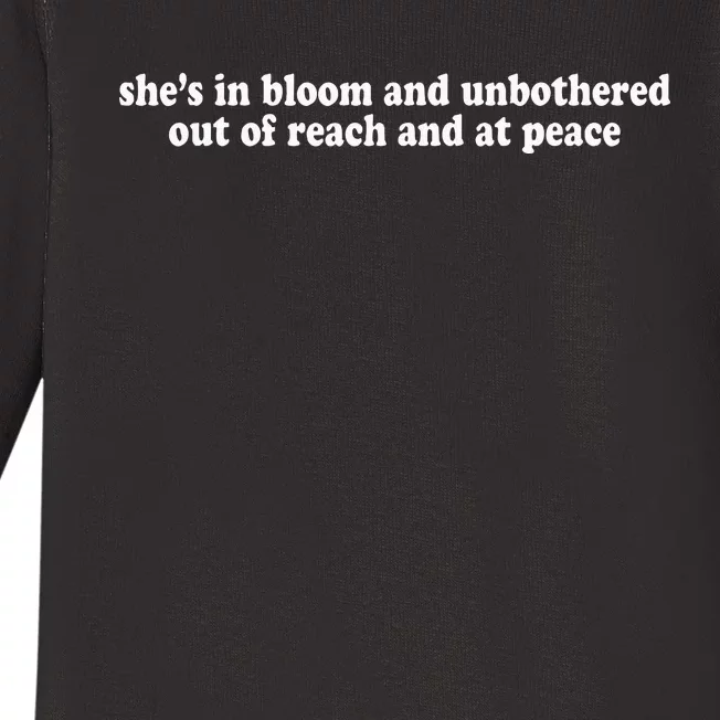 She’S In Bloom And Unbothered Out Of Reach And At Peace Baby Long Sleeve Bodysuit