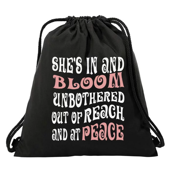 She’S In Bloom And Unbothered Out Of Reach And At Peace Drawstring Bag