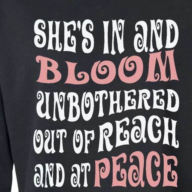 She’S In Bloom And Unbothered Out Of Reach And At Peace Cropped Pullover Crew