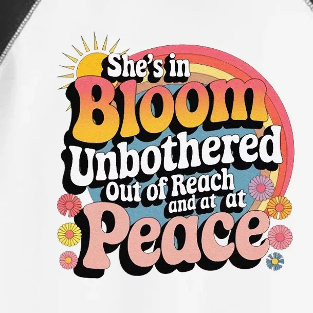 She’S In Bloom And Unbothered Out Of Reach And At Peace Toddler Fine Jersey T-Shirt