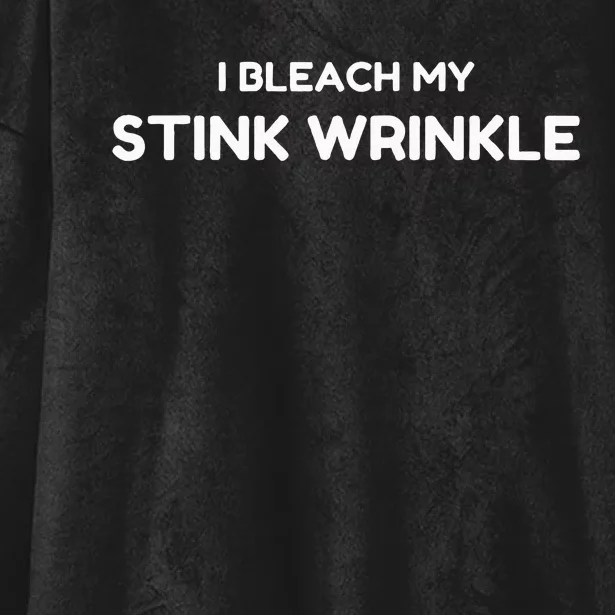 Sarcastic I Bleach My Stink Wrinkle Gag Humour Hooded Wearable Blanket