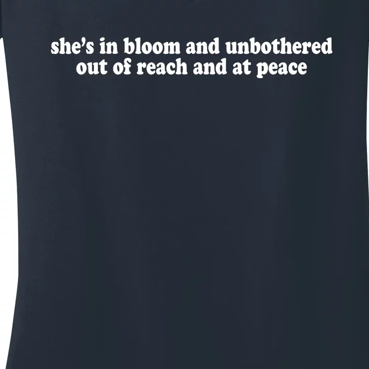 She’S In Bloom And Unbothered Out Of Reach And At Peace Women's V-Neck T-Shirt