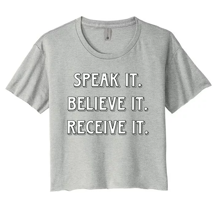 Speak It. Believe It. Receive It. Women's Crop Top Tee