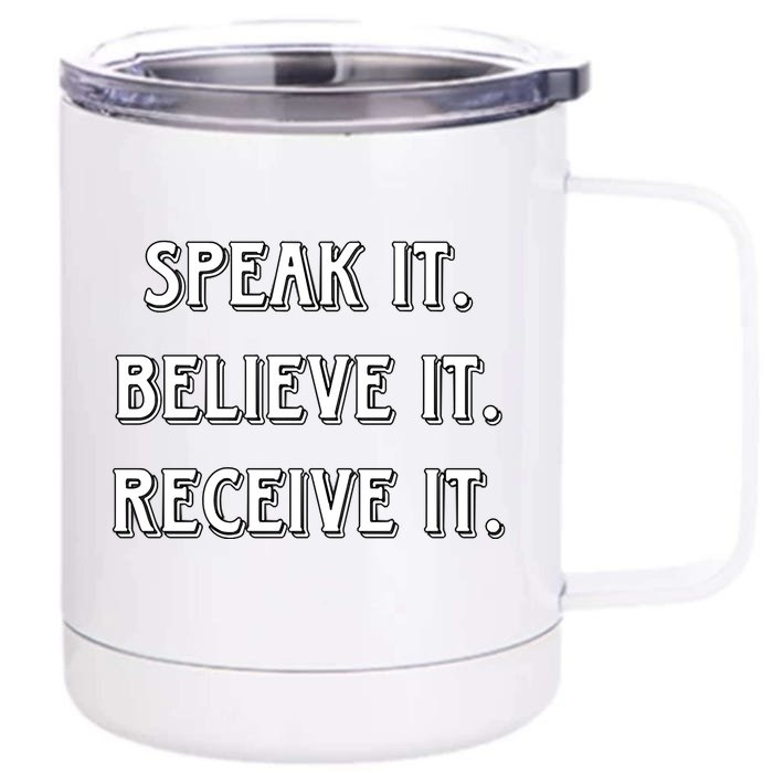 Speak It. Believe It. Receive It. Front & Back 12oz Stainless Steel Tumbler Cup