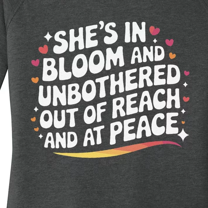 She’S In Bloom And Unbothered Out Of Reach And At Peace Women's Perfect Tri Tunic Long Sleeve Shirt