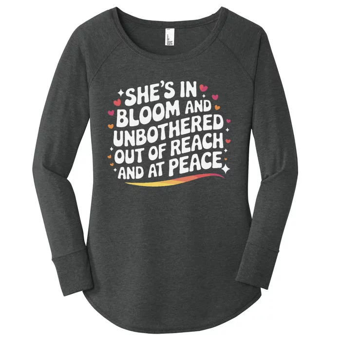 She’S In Bloom And Unbothered Out Of Reach And At Peace Women's Perfect Tri Tunic Long Sleeve Shirt