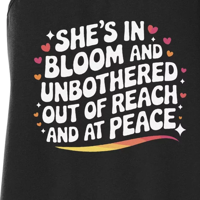 She’S In Bloom And Unbothered Out Of Reach And At Peace Women's Racerback Tank