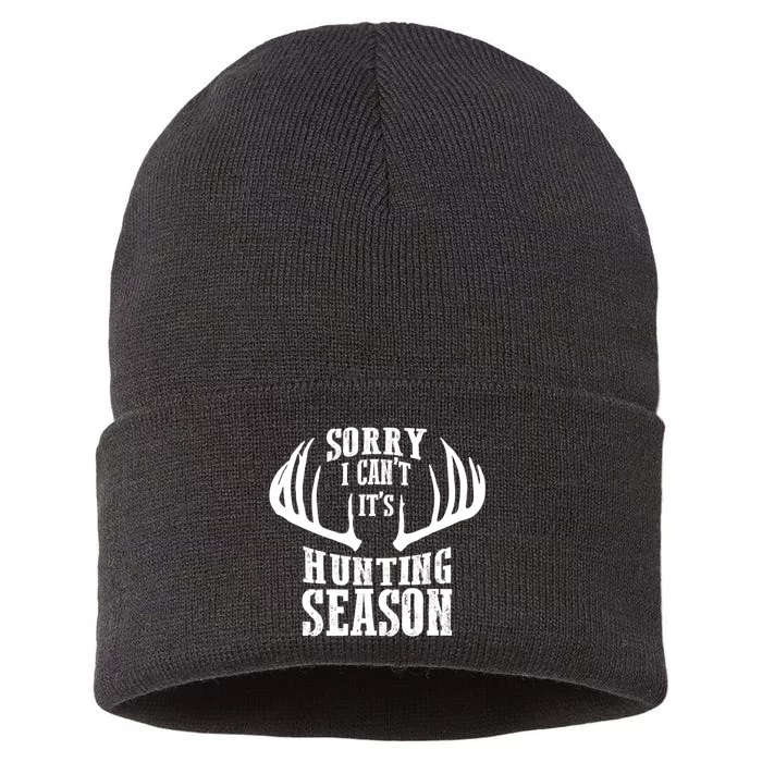 Sorry I Cant Its Hunting Season Sustainable Knit Beanie