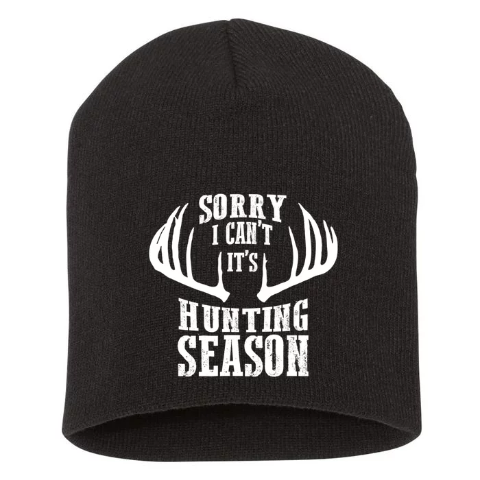 Sorry I Cant Its Hunting Season Short Acrylic Beanie