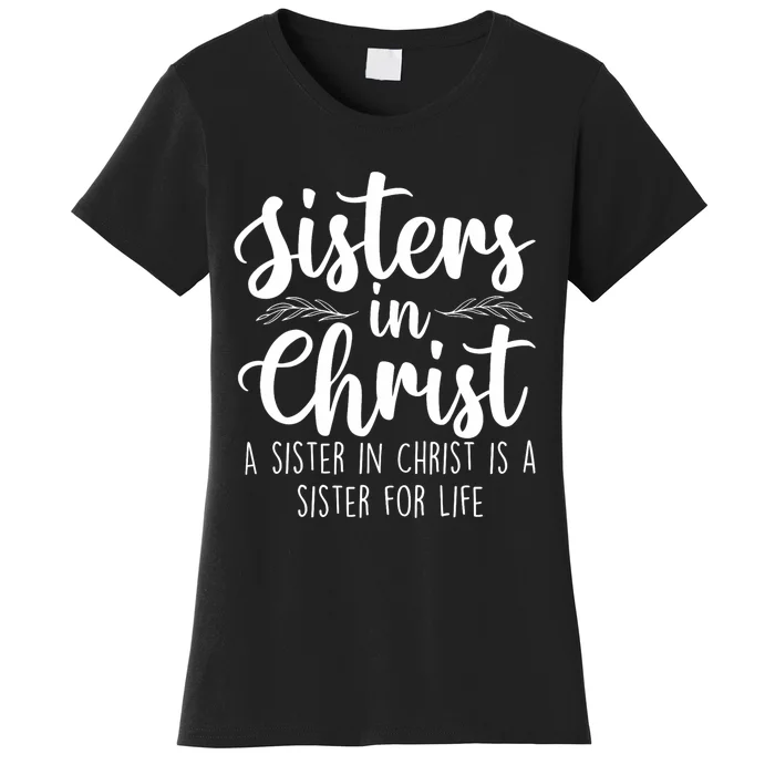 Sisters In Christ Christian Faith Jesus Christ Religious Women's T-Shirt