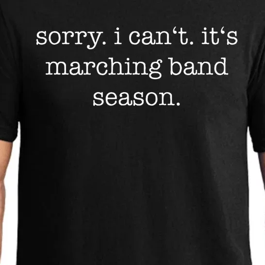 Sorry. I CanT. ItS Marching Band Season Marching Band Pajama Set