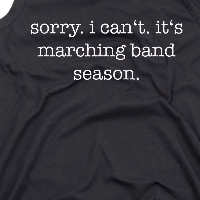 Sorry. I CanT. ItS Marching Band Season Marching Band Tank Top