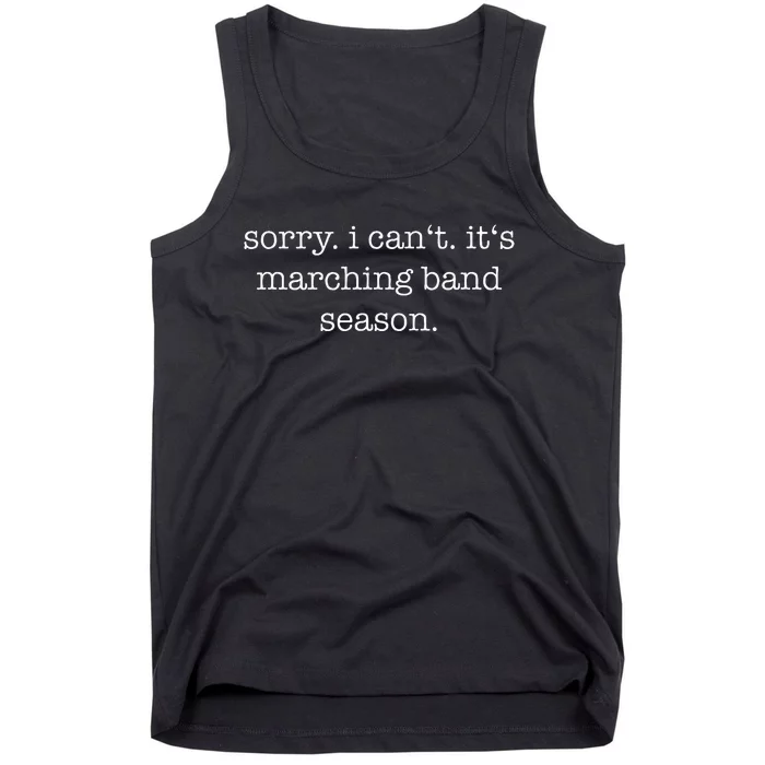 Sorry. I CanT. ItS Marching Band Season Marching Band Tank Top