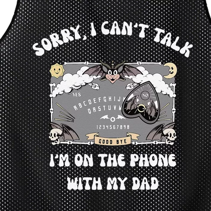 Sorry I CanT Talk IM On The Phone With My Dad Ouija Board Mesh Reversible Basketball Jersey Tank