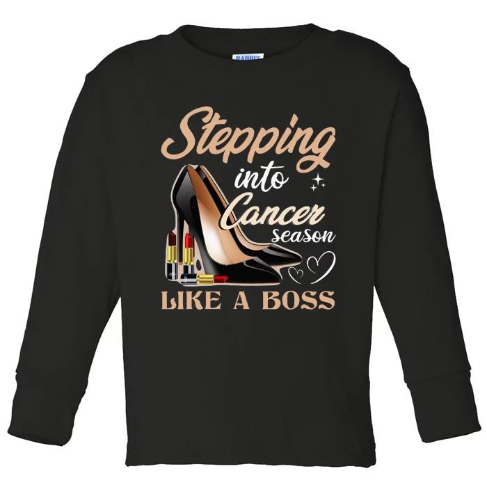 Stepping Into Cancer Season Like A Boss Zodiac Birthday Toddler Long Sleeve Shirt