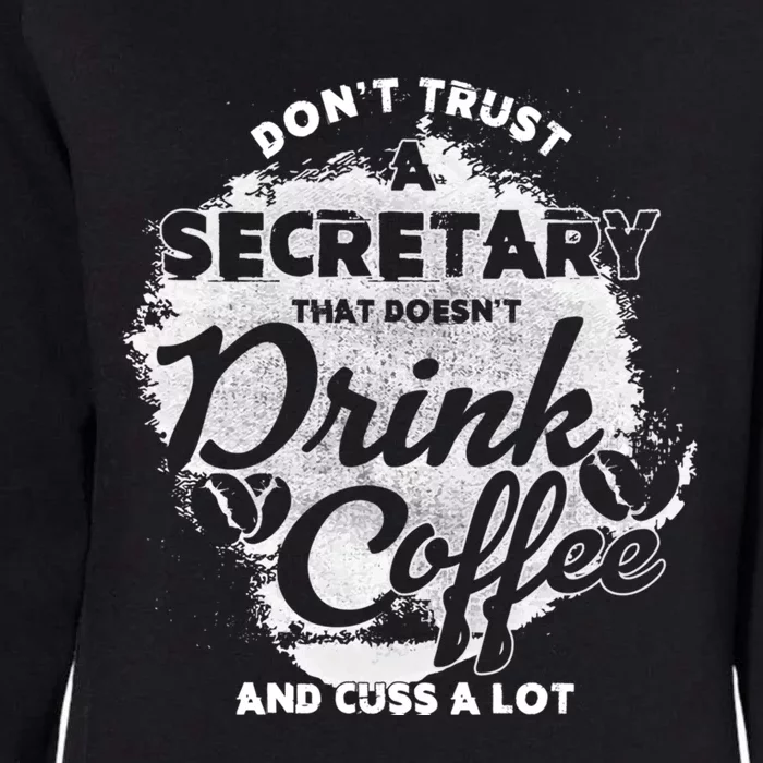 Secretary Ing Coffee Office Humor Administration Boss Funny Gift Womens California Wash Sweatshirt