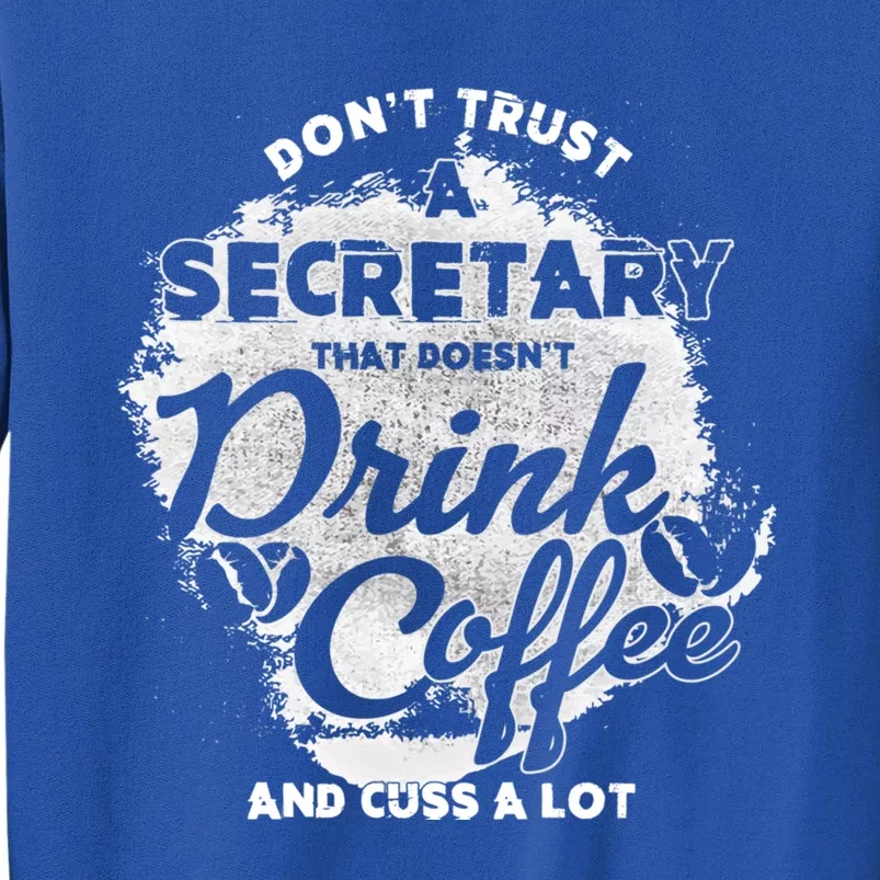 Secretary Ing Coffee Office Humor Administration Boss Funny Gift Sweatshirt