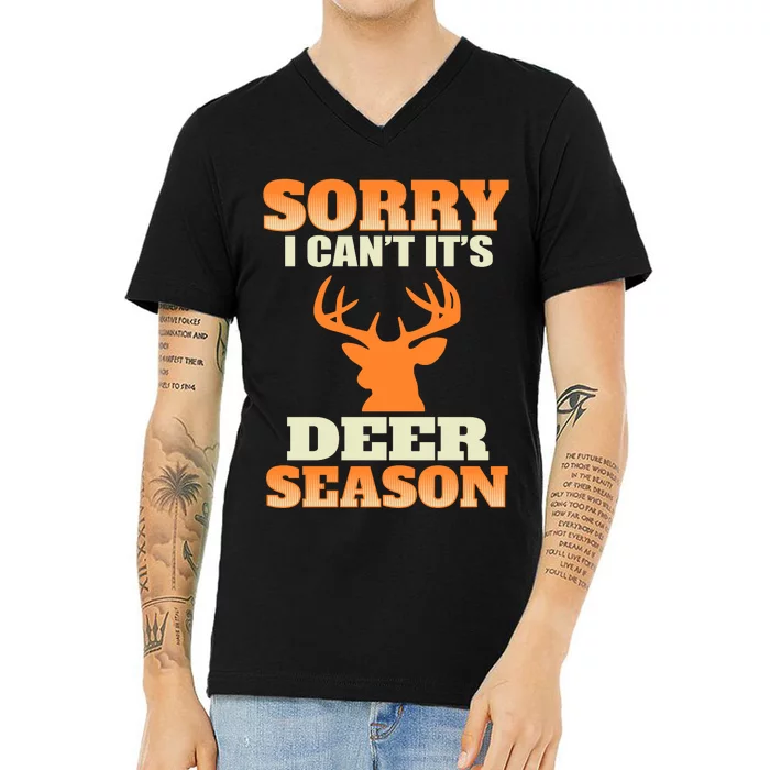 Sorry I Cant Its Deer Season V-Neck T-Shirt