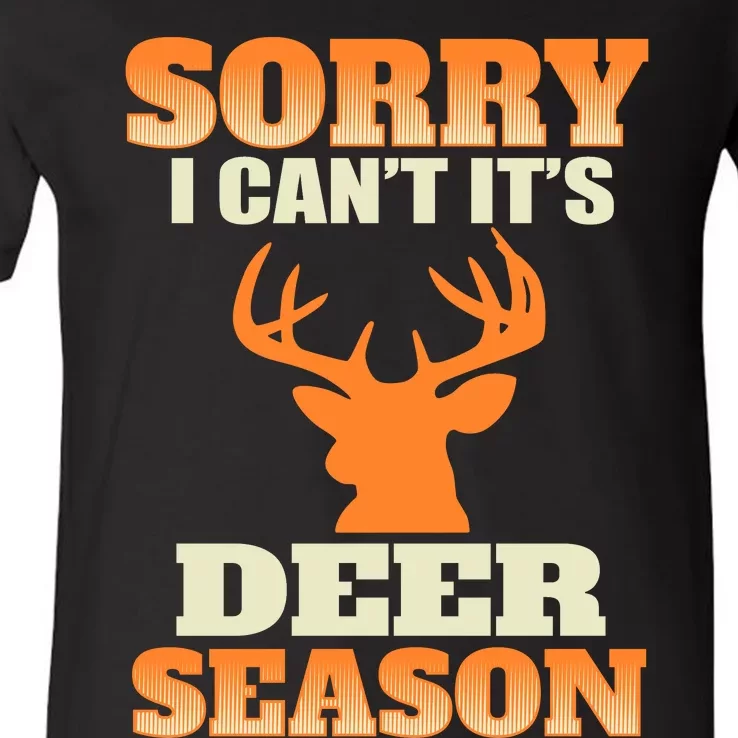 Sorry I Cant Its Deer Season V-Neck T-Shirt